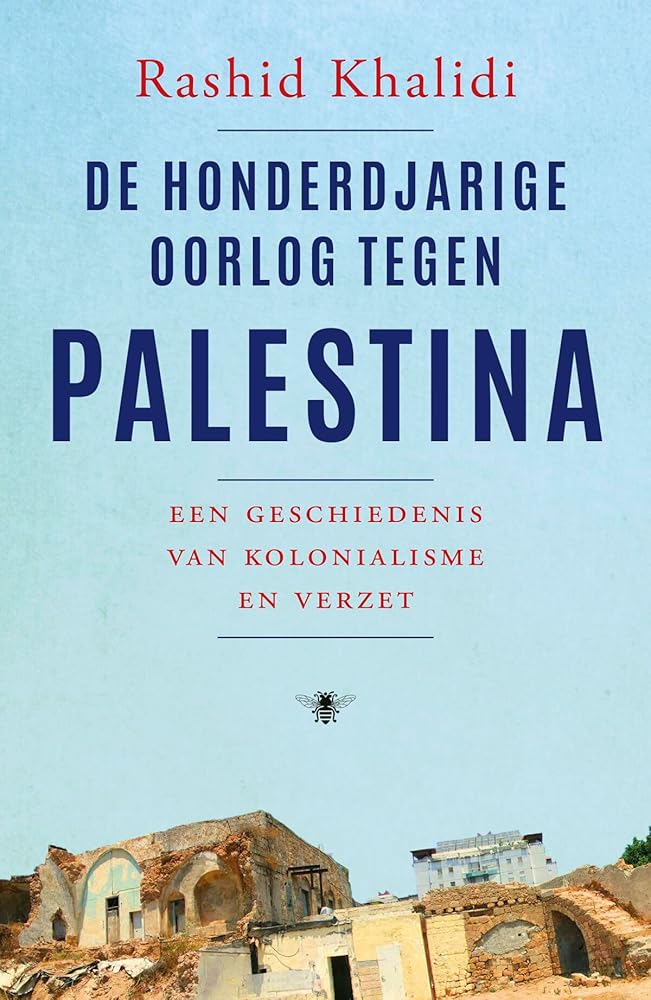 De honderdjarige oorlog tegen Palestina: Een geschiedenis van kolonialisme en verzet cover image