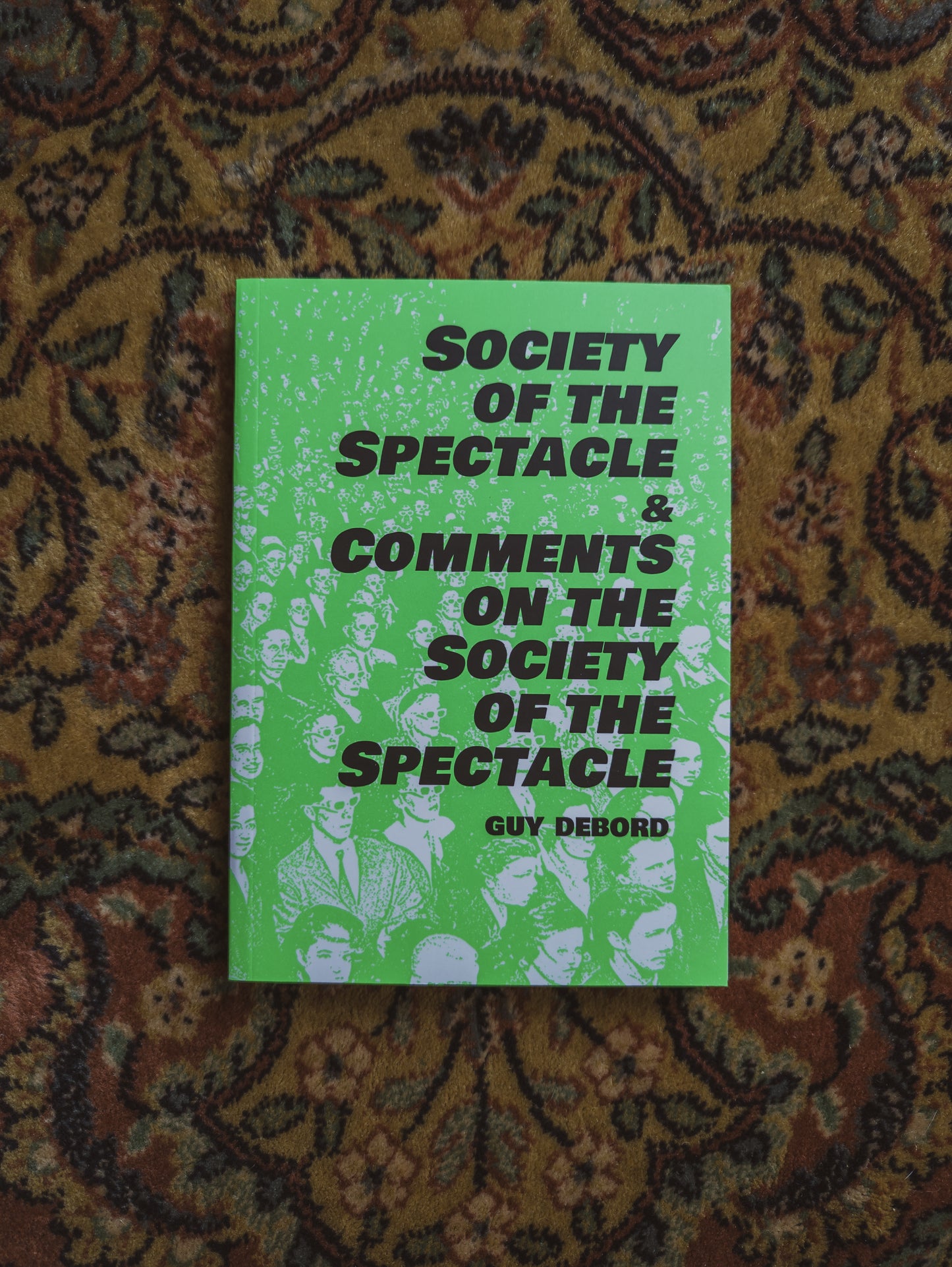 Society of the Spectacle & Comments on the Society of the Spectacle
