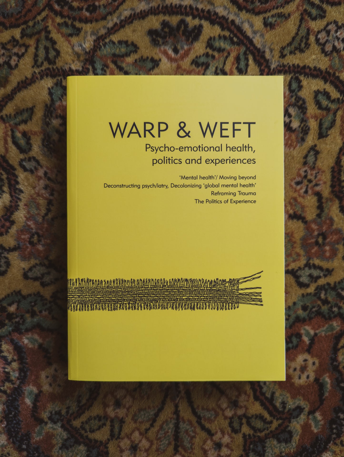 Warp & Weft: psycho-emotional health, politics and experiences
