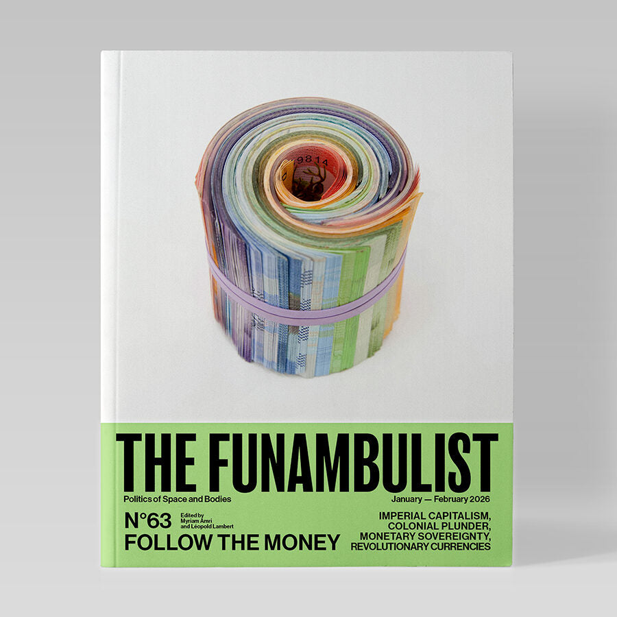 Funambulist N°63 Follow the Money