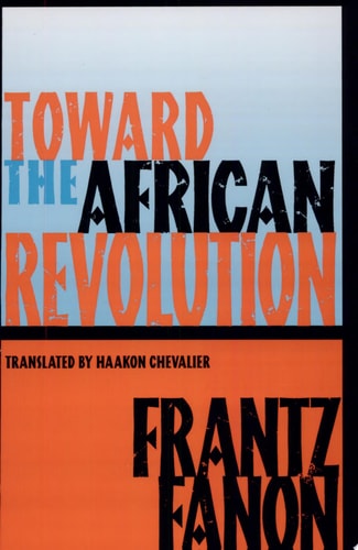 Toward the African Revolution: Political Essays