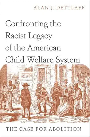 Confronting the Racist Legacy of the American Child Welfare System: The Case for Abolition cover image