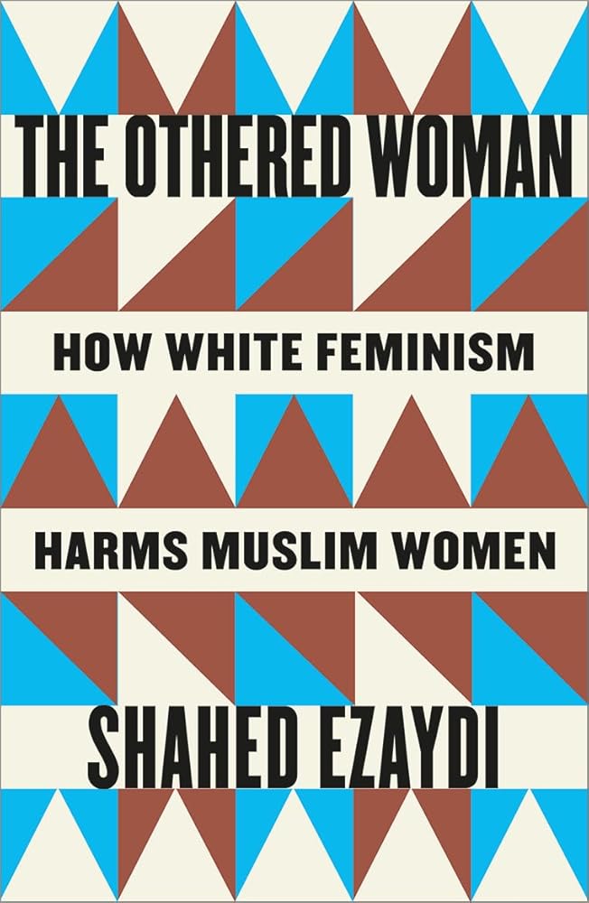 The Othered Woman: How White Feminism Harms Muslim Women cover image