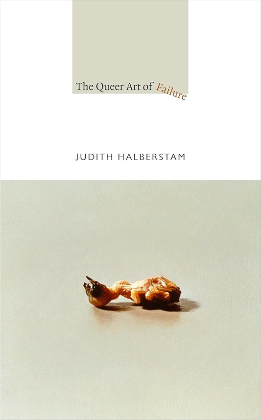 The Queer Art of Failure (a John Hope Franklin Center Book) cover image