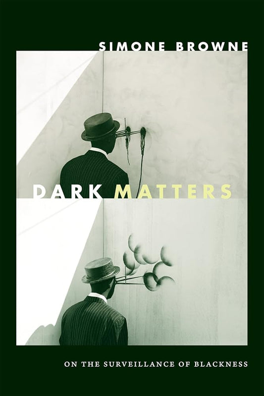 Dark Matters: On the Surveillance of Blackness cover image