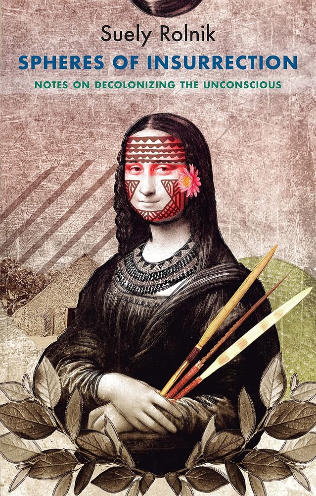 Spheres of Insurrection: Notes on Decolonizing the Unconscious (Critical South) cover image