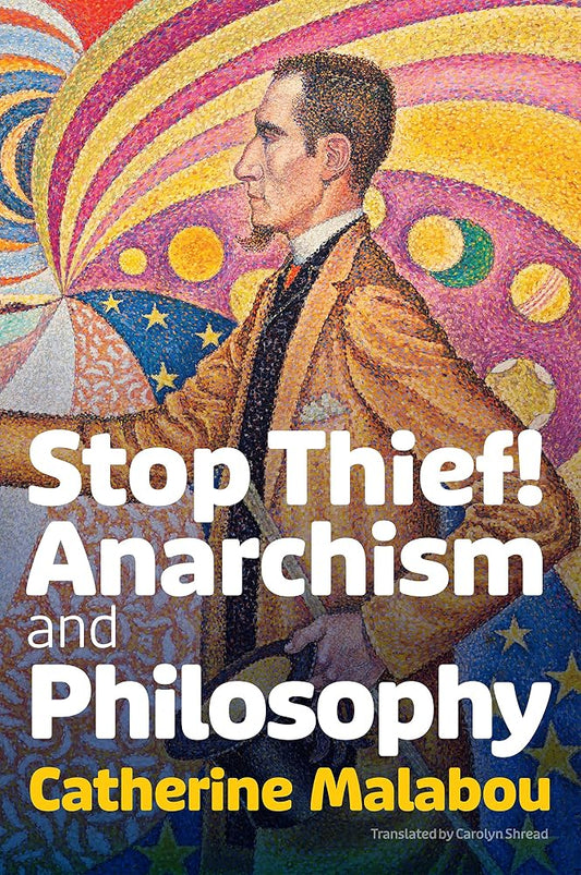 Stop Thief!: Anarchism and Philosophy cover image