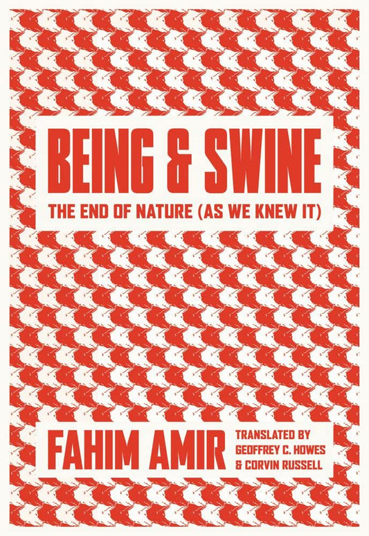 Being and Swine: The End of Nature As We Knew It cover image
