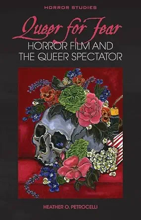 Queer for Fear: Horror Film and the Queer Spectator (Horror Studies) cover image