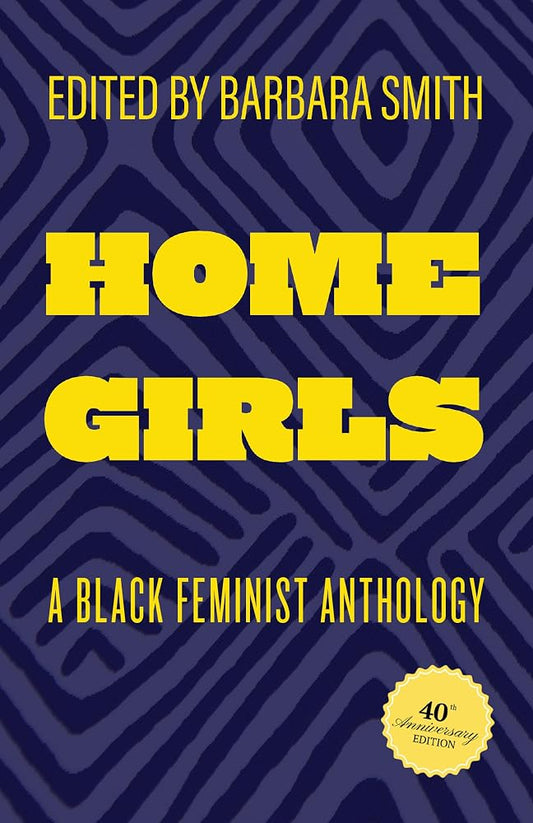 Home Girls, 40th Anniversary Edition: A Black Feminist Anthology cover image