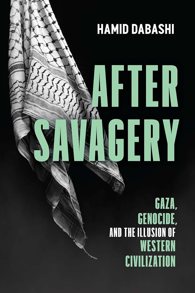 After Savagery: Gaza, Genocide, and the Illusion of Western Civilization cover image