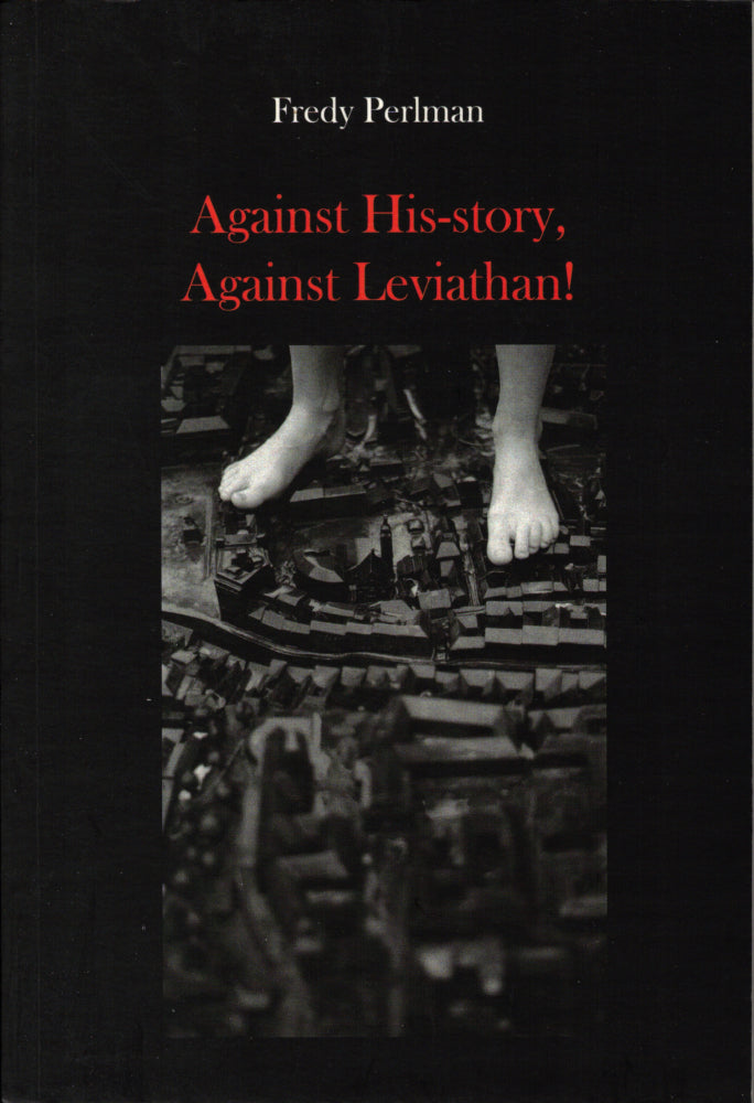 Against His-story, Against Leviathan!