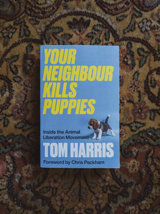 Your Neighbour Kills Puppies: Inside the Animal Liberation Movement