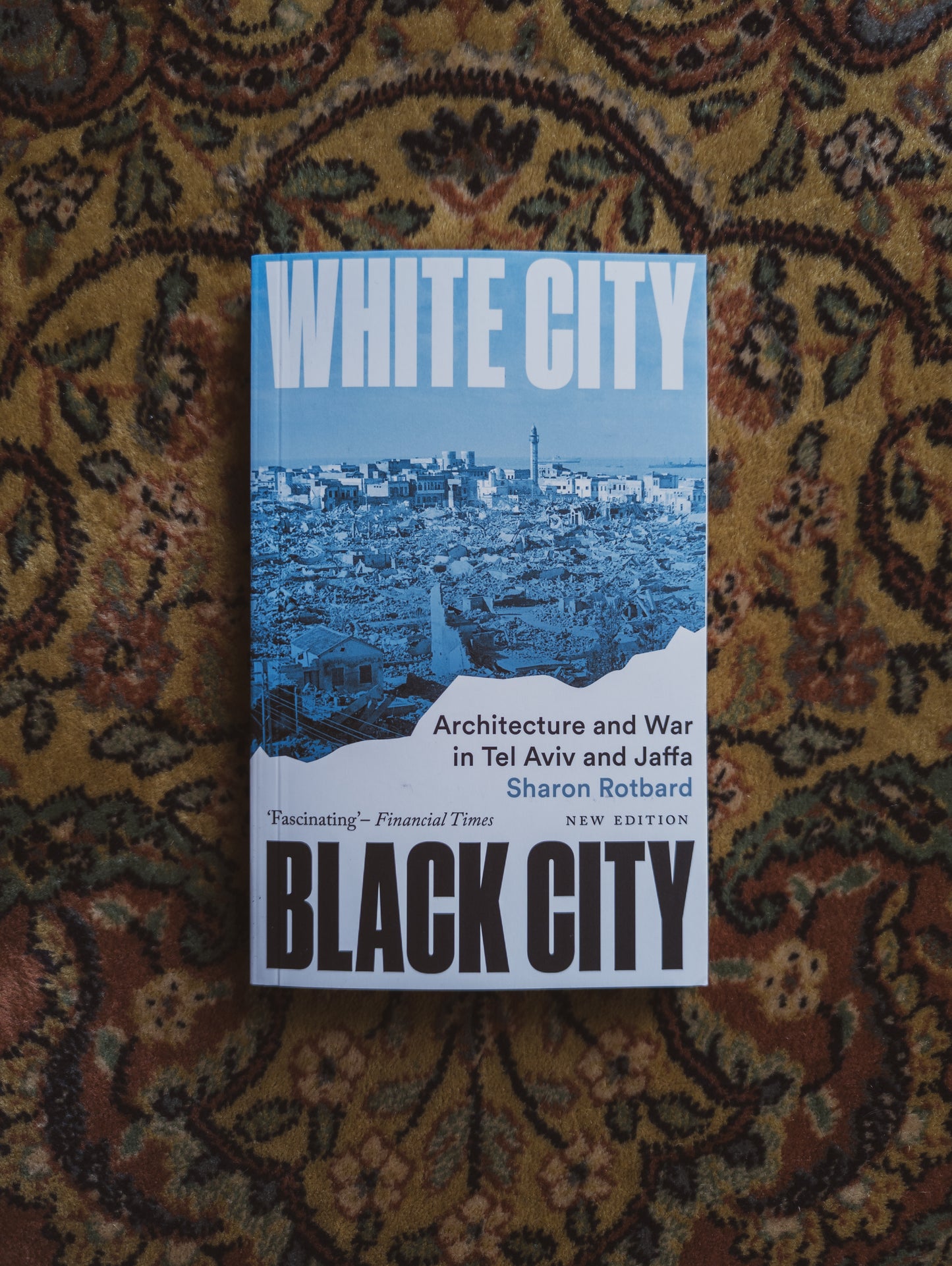 White City, Black City: Architecture and War in Tel Aviv and Jaffa