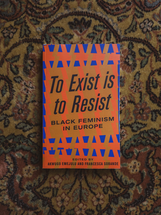 To Exist is to Resist: Black Feminism in Europe