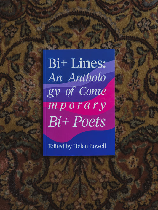 Bi+ Lines: An Anthology of Contemporary Bi+ Poetry