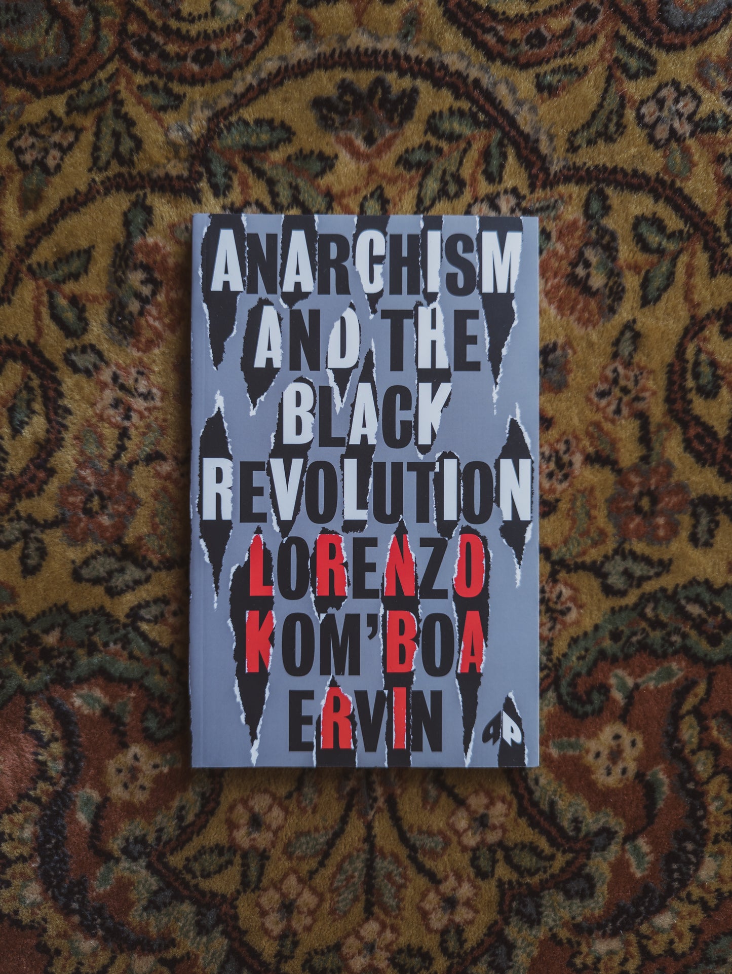 Anarchism and the Black Revolution: The Definitive Edition
