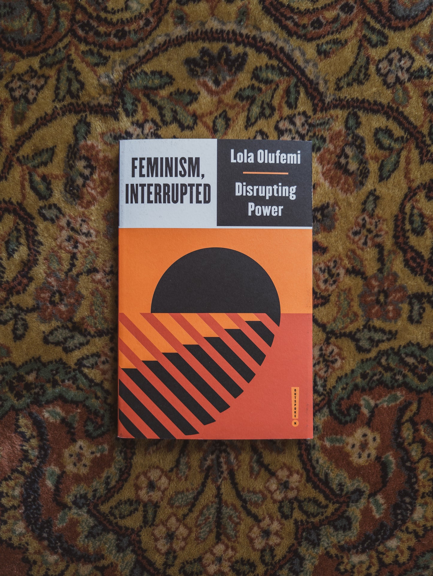 Feminism, Interrupted: Disrupting Power