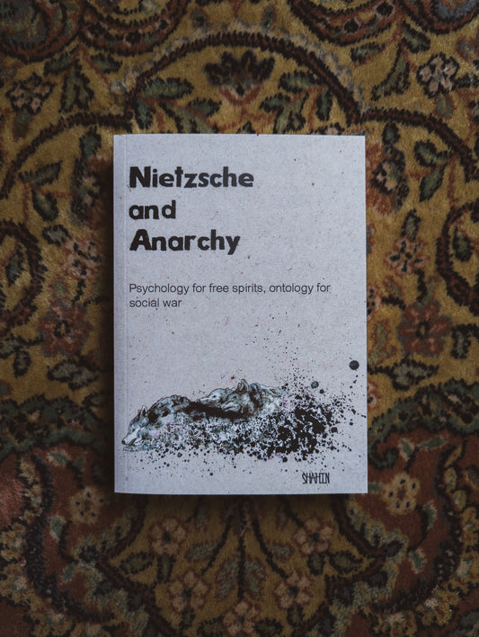 Nietzsche and Anarchy: Psychology for free spirits, ontology for social war