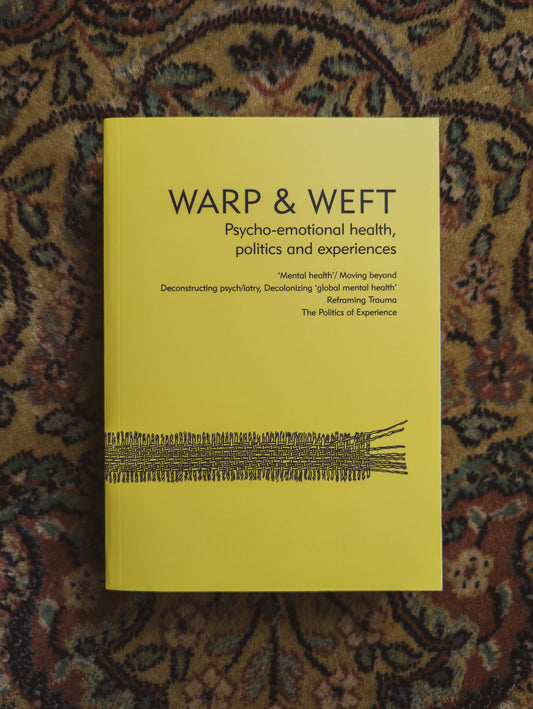 Warp & Weft: psycho-emotional health, politics and experiences