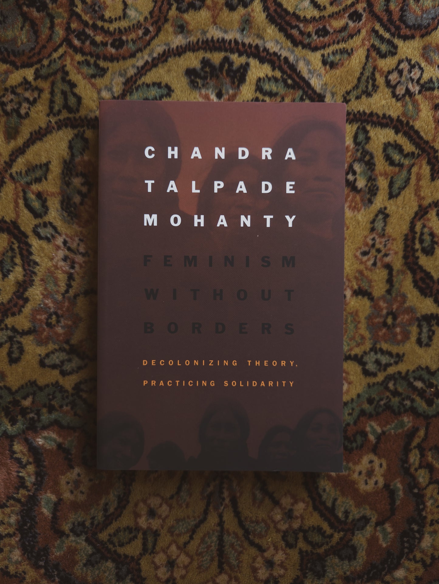 Feminism without Borders: Decolonizing Theory, Practicing Solidarity