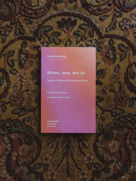 Whites, Jews, and Us: Toward a Politics of Revolutionary Love