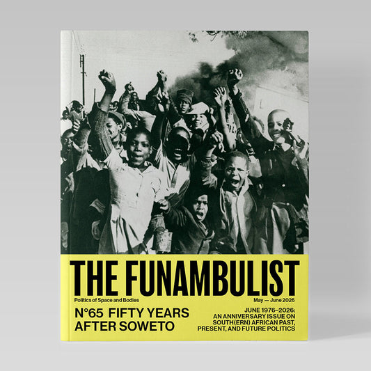 Funambulist N°65 Fifty Years After Soweto